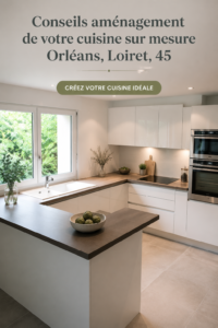 Cuisine sur mesure aménagée à Orléans avec un design moderne et fonctionnel.